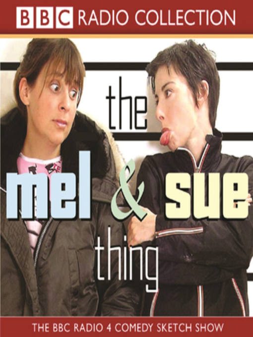 Title details for The Mel and Sue Thing by BBC - Available